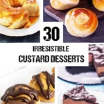 30 Irresistible Custard Desserts