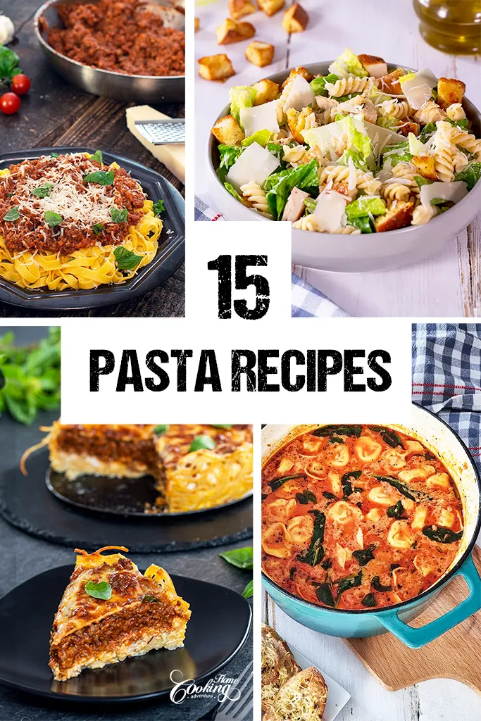 15 Pasta Recipes - Home Cooking Adventure