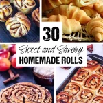 30 Sweet and Savory Homemade Rolls